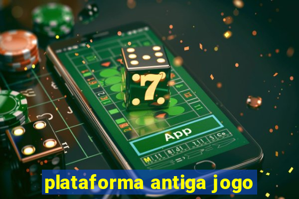 plataforma antiga jogo